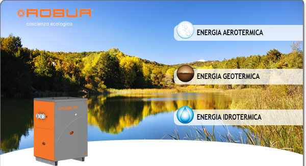 Le pompe di calore ad assorbimento ROBUR utilizzano energia rinnovabile aerotermica, idrotermica e geotermica